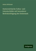 Oesterreichische Cultur- und Literaturbilder mit besonderer Berücksichtigung der Steiermark