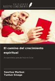 El camino del crecimiento espiritual El camino del crecimiento espiritual