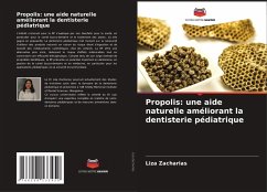 Propolis: une aide naturelle améliorant la dentisterie pédiatrique - Zacharias, Liza