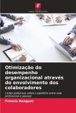 Otimização do desempenho organizacional através do envolvimento dos colaboradores