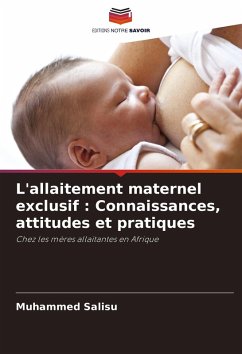 Cover L'allaitement maternel exclusif : Connaissances, attitudes et pratiques