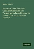 Makrobiotik und Eubanik: zwei wissenschaftliche Künste zur Verlängerung und Verschönerung des menschlichen Lebens mit neuen Elementen