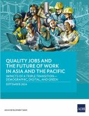 Quality Jobs and the Future of Work in Asia and the Pacific Quality Jobs and the Future of Work in Asia and the Pacific