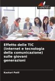 Effetto delle TIC (Internet e tecnologia della comunicazione) sulle giovani generazioni Effetto delle TIC (Internet e tecnologia della comunicazione) sulle giovani generazioni