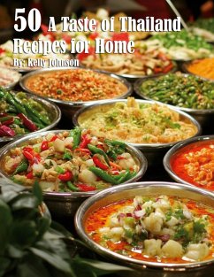 50 A Taste of Thailand Recipes for Home - Johnson, Kelly