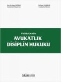 Uygulamada Avukatlik Disiplin Hukuku Uygulamada Avukatlik Disiplin Hukuku