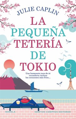 Cover La pequeña tetería de Tokio. Cerezos en flor, segundas oportunidades y una reconfortante taza de té. Una autora bestseller.