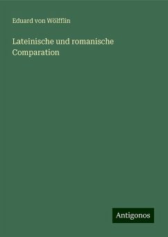 Lateinische und romanische Comparation - Wölfflin, Eduard von