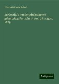 Zu Goethe's hundertdreissigstem geburtstag: Festschrift zum 28. august 1879