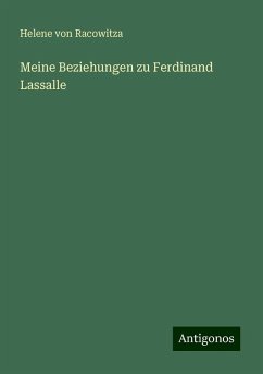 Meine Beziehungen zu Ferdinand Lassalle - Racowitza, Helene Von