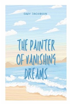 The Painter of Vanishing Dreams - Jacobson, Eazy