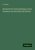 Mechanische Untersuchungen an den Gelenken und dem Hufe des Pferdes