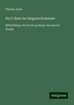 Du C dans les langues Romanes - Joret, Charles