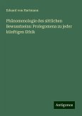 Phänomenologie des sittlichen Bewusstseins: Prolegomena zu jeder künftigen Ethik