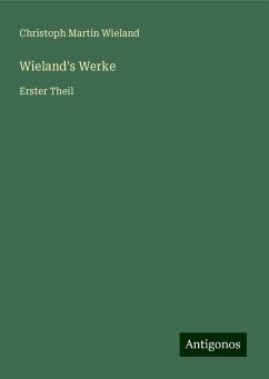 Wieland's Werke - Wieland, Christoph Martin