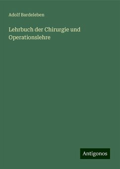 Lehrbuch der Chirurgie und Operationslehre - Bardeleben, Adolf