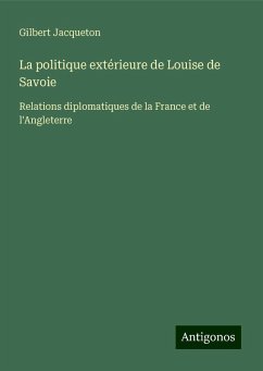 La politique extérieure de Louise de Savoie - Jacqueton, Gilbert