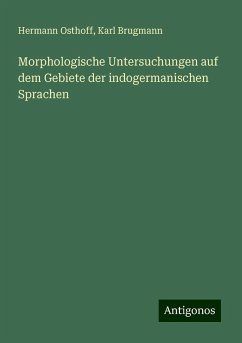 Morphologische Untersuchungen auf dem Gebiete der indogermanischen Sprachen - Osthoff, Hermann; Brugmann, Karl