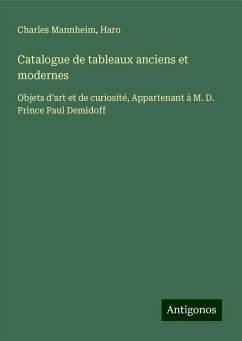 Catalogue de tableaux anciens et modernes - Mannheim, Charles; Haro