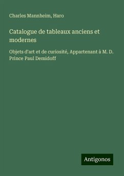 Catalogue de tableaux anciens et modernes - Mannheim, Charles; Haro