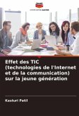 Effet des TIC (technologies de l'Internet et de la communication) sur la jeune génération Effet des TIC (technologies de l'Internet et de la communication) sur la jeune génération