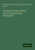 Wanderbuch: Handschriftliche Aufzeichnungen aus dem Reisetagebuch