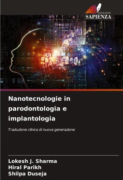 Nanotecnologie in parodontologia e implantologia - J. Sharma, Lokesh;Parikh, Hiral;Duseja, Shilpa