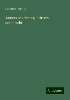 Taulers Bekehrung: Kritisch untersucht - Denifle, Heinrich