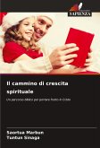 Il cammino di crescita spirituale Il cammino di crescita spirituale