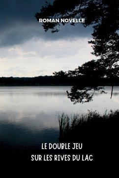 Le Double Jeu sur les Rives du Lac - Novelle, Roman