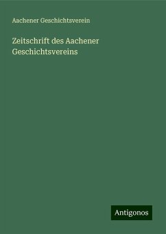 Zeitschrift des Aachener Geschichtsvereins - Geschichtsverein, Aachener