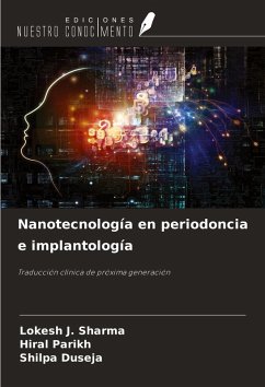 Nanotecnología en periodoncia e implantología - J. Sharma, Lokesh; Parikh, Hiral; Duseja, Shilpa