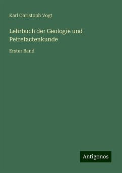 Lehrbuch der Geologie und Petrefactenkunde - Vogt, Karl Christoph