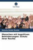 Menschen mit kognitiven Behinderungen: Schutz ihrer Rechte Menschen mit kognitiven Behinderungen: Schutz ihrer Rechte