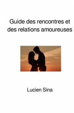 Guide des rencontres et des relations amoureuses - Sina, Lucien