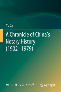 A Chronicle of China¿s Notary History (1902¿1979) - Cai, Yu