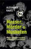 Messer, Mörder & Musketen Messer, Mörder & Musketen