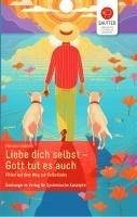 Liebe Dich selbst - Gott tut es auch - Sautter, Christiane