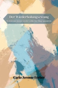 Der Wiederholungszwang - Ferber, Carlo Jerome