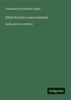 Città Orvieto e suoi contorni - Piccolomini Adami, Tommaso