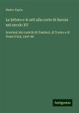 Le lettere e le arti alla corte di Savoia nel secolo XV