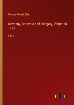 Germany, Bohemia and Hungary, Visited in 1837 Germany, Bohemia and Hungary, Visited in 1837
