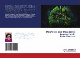 Diagnostic and Therapeutic Approaches in Bronchiectasis Diagnostic and Therapeutic Approaches in Bronchiectasis