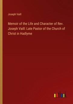 Memoir of the Life and Character of Rev. Joseph Vaill: Late Pastor of the Church of Christ in Hadlyme