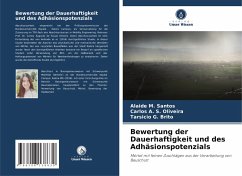 Bewertung der Dauerhaftigkeit und des Adhäsionspotenzials - Santos, Alaide M.;Oliveira, Carlos A. S.;Brito, Tarsicio G.