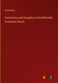 Constitution and Discipline of the Methodist Protestant Church