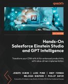 Hands-On Salesforce Einstein Studio and GPT Intelligence Hands-On Salesforce Einstein Studio and GPT Intelligence