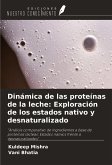 Dinámica de las proteínas de la leche: Exploración de los estados nativo y desnaturalizado Dinámica de las proteínas de la leche: Exploración de los estados nativo y desnaturalizado