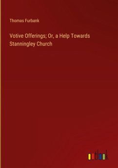 Cover Votive Offerings; Or, a Help Towards Stanningley Church