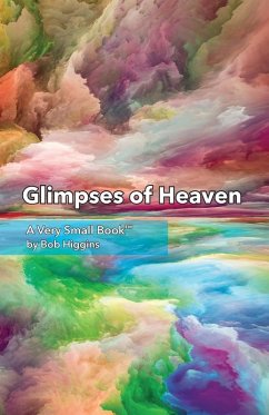 Glimpses of Heaven - Higgins, Robert